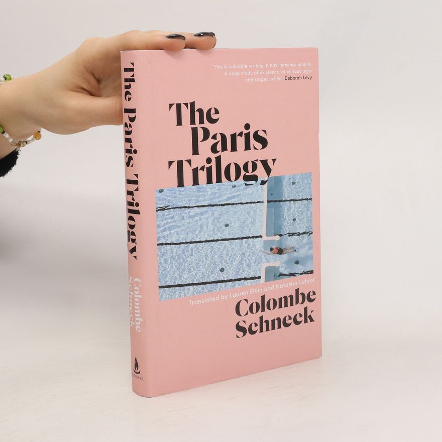 Colombe Schneck The Paris Trilogy: A Life in Three Stories