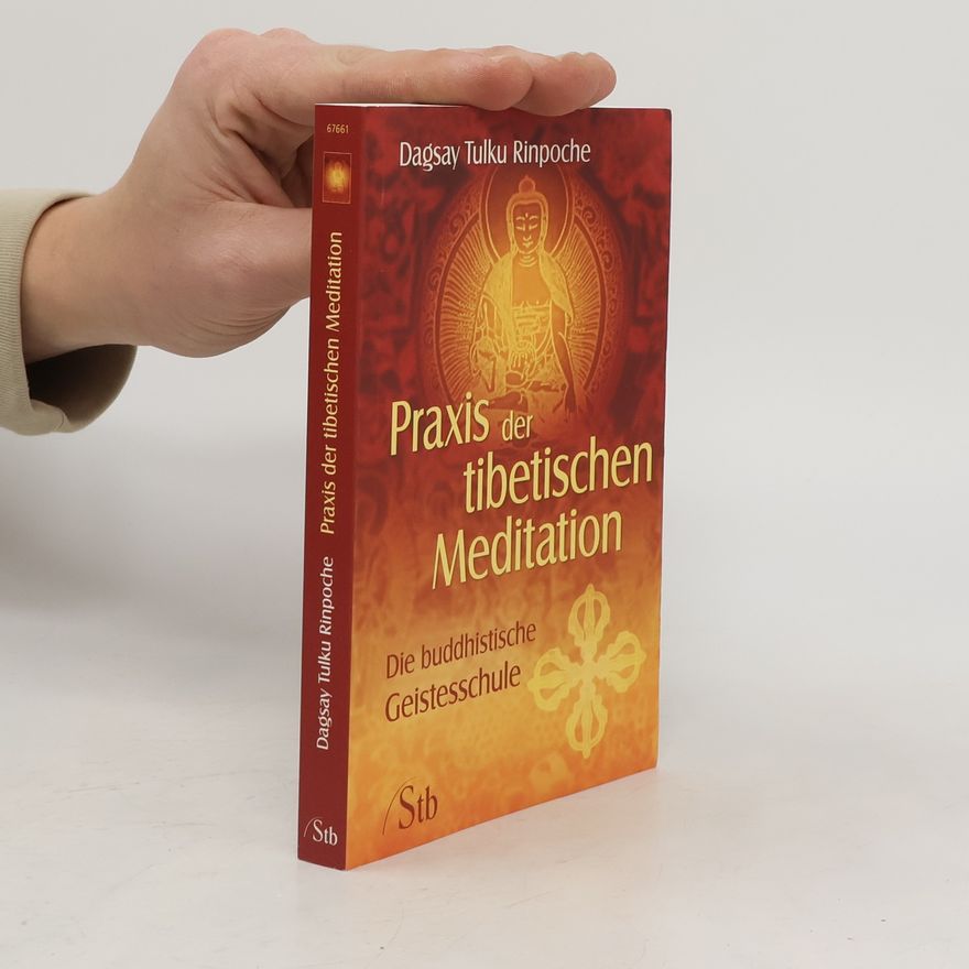 Dagsay Tulku Praxis der tibetischen Meditation