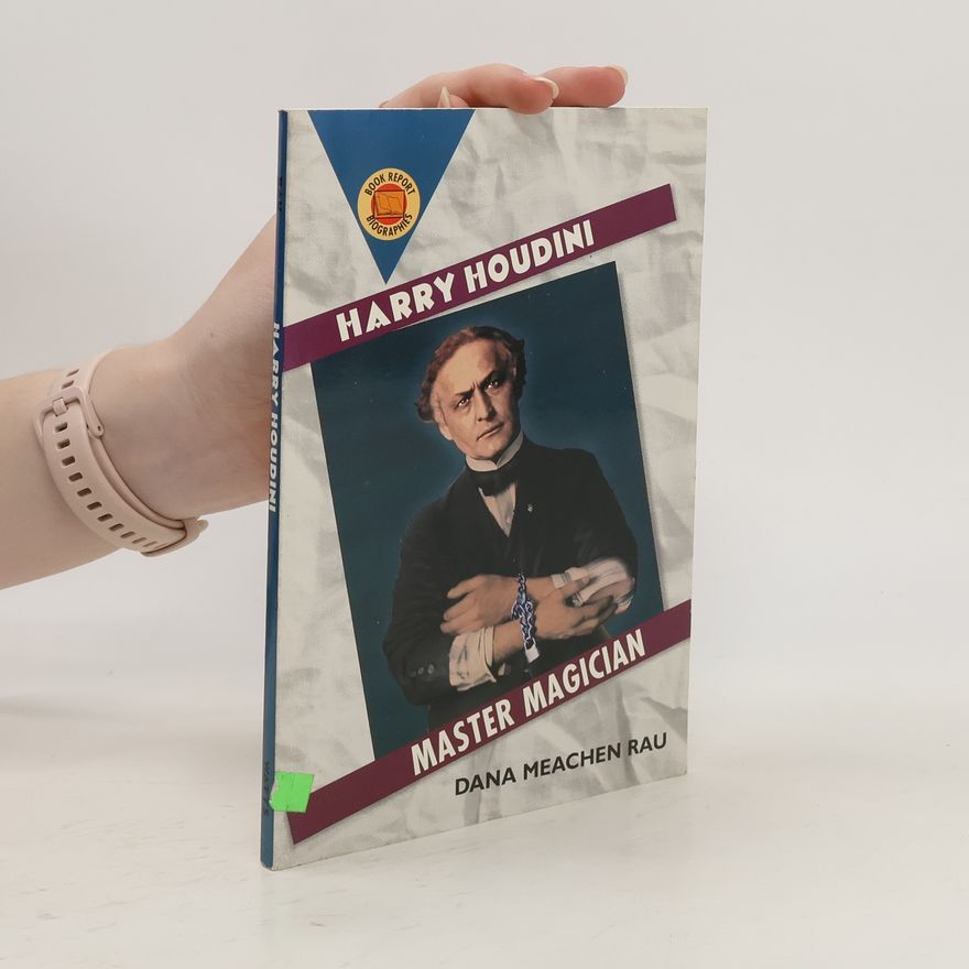 DANA MEACHEN RAU Harry Houdini
