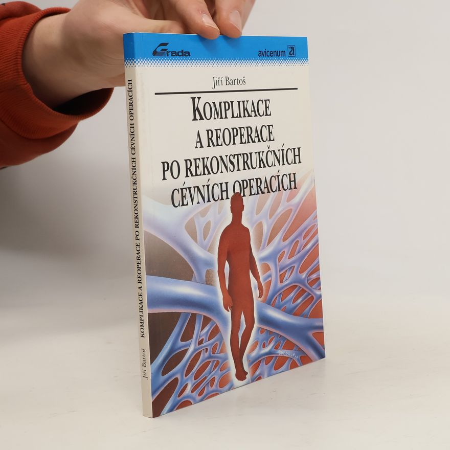 Jiří Bartoš Komplikace a reoperace po rekonstrukčních cévních operacích