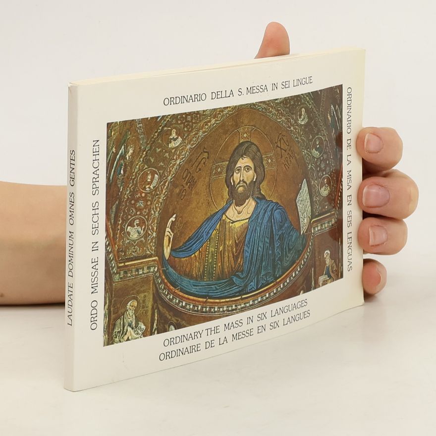 Collectif d'auteurs Laudate dominum omnes gentes. Ordinario della s. messa in sei lingue. Ordo Missae in sechs Sprache. Ordinary the Mass in Six Languages. Ordinaire de la messe en six langues. Ordinario de la misa en seis lenguas.