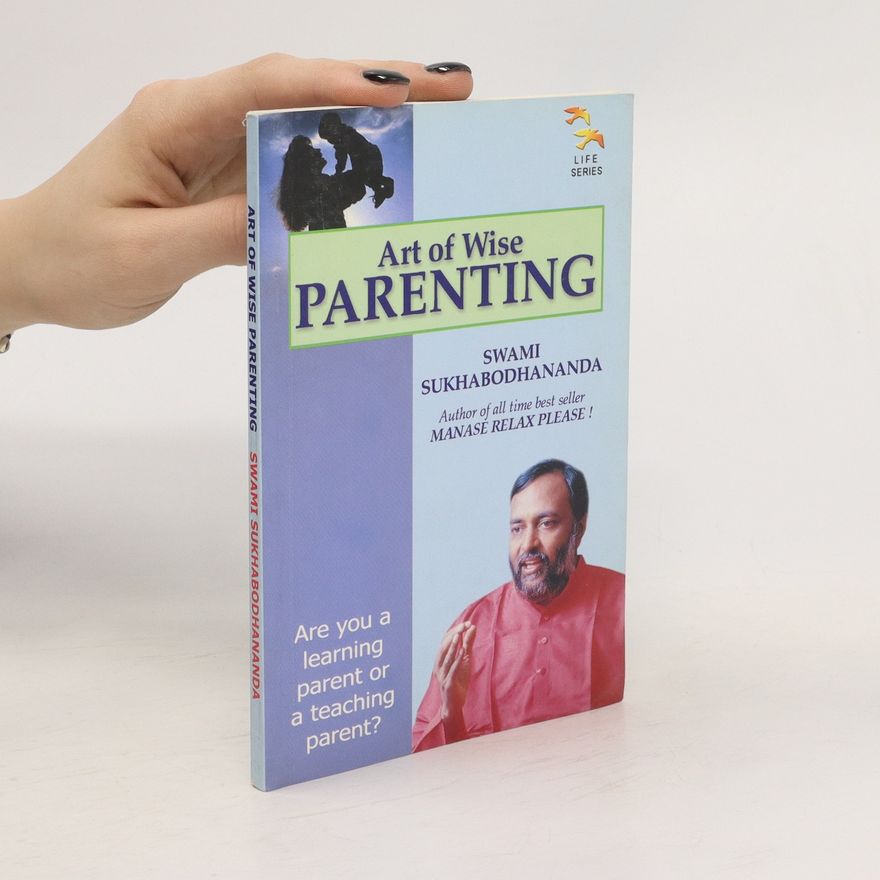 Swami Sukhabodhananda Art of Wise Parenting