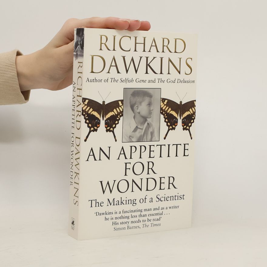 Richard Dawkins An appetite for wonder : the making of a scientist