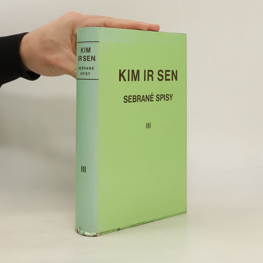 Kim Ir Sen Kim Ir Sen. Sebrané spisy III