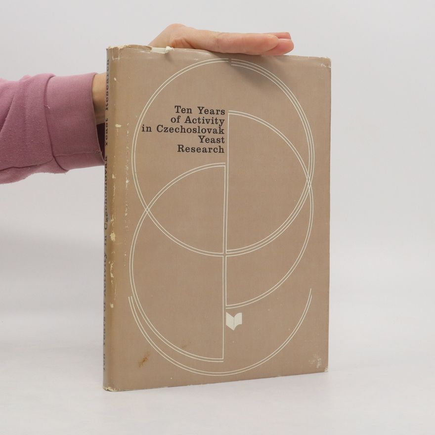 Kolektiv autorů Ten Years of Activity in Czechoslovak Yeast Research