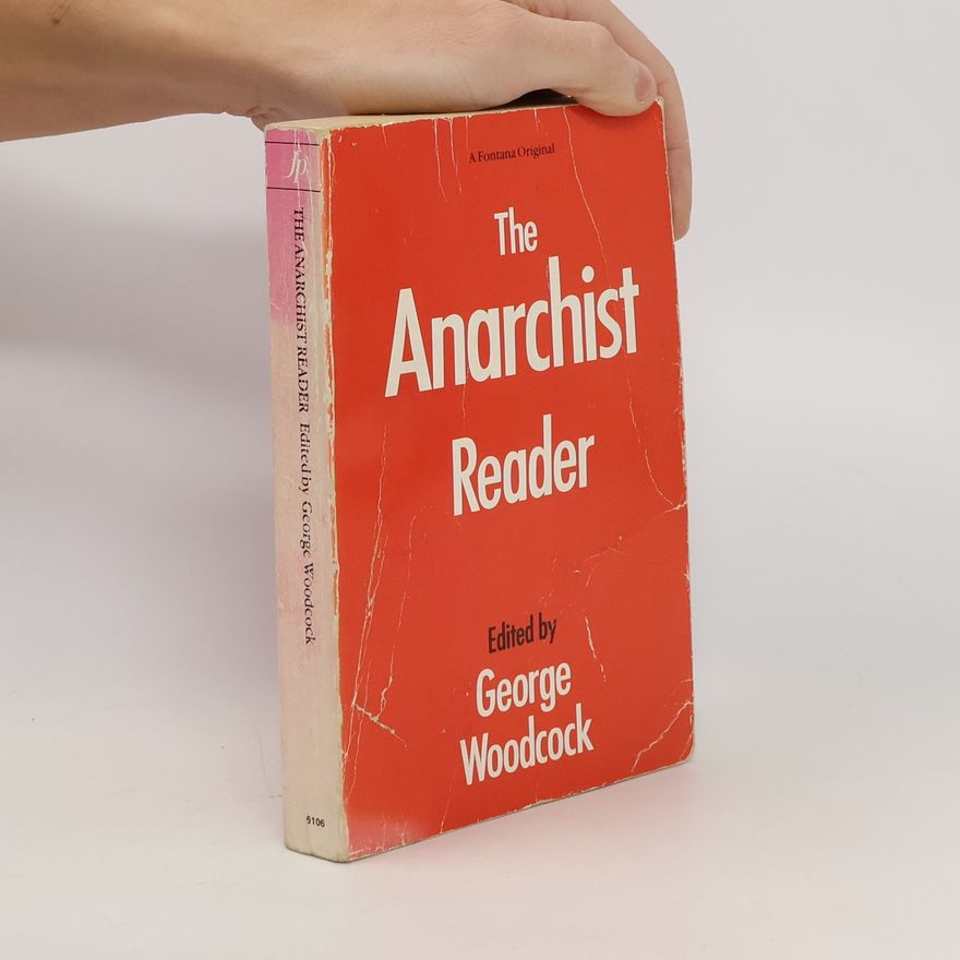 George Woodcock The Anarchist Reader