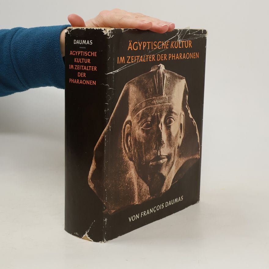 François Daumas Ägyptische Kultur im Zeitalter der Pharaonen