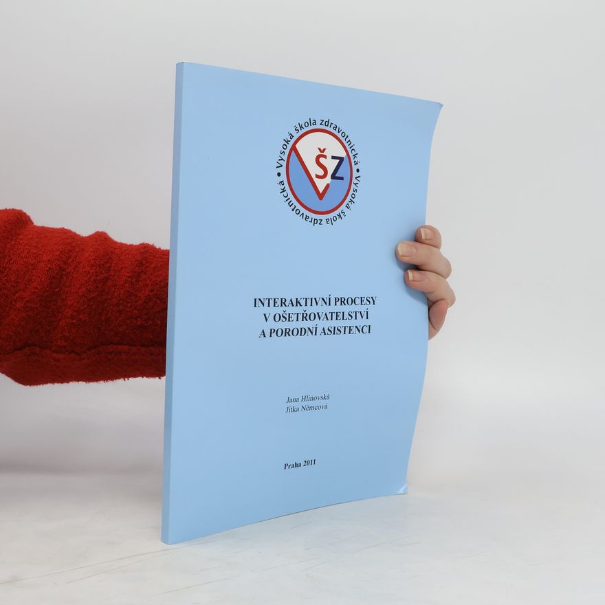 Jitka Němcová Interaktivní procesy v ošetřovatelství a porodní asistenci