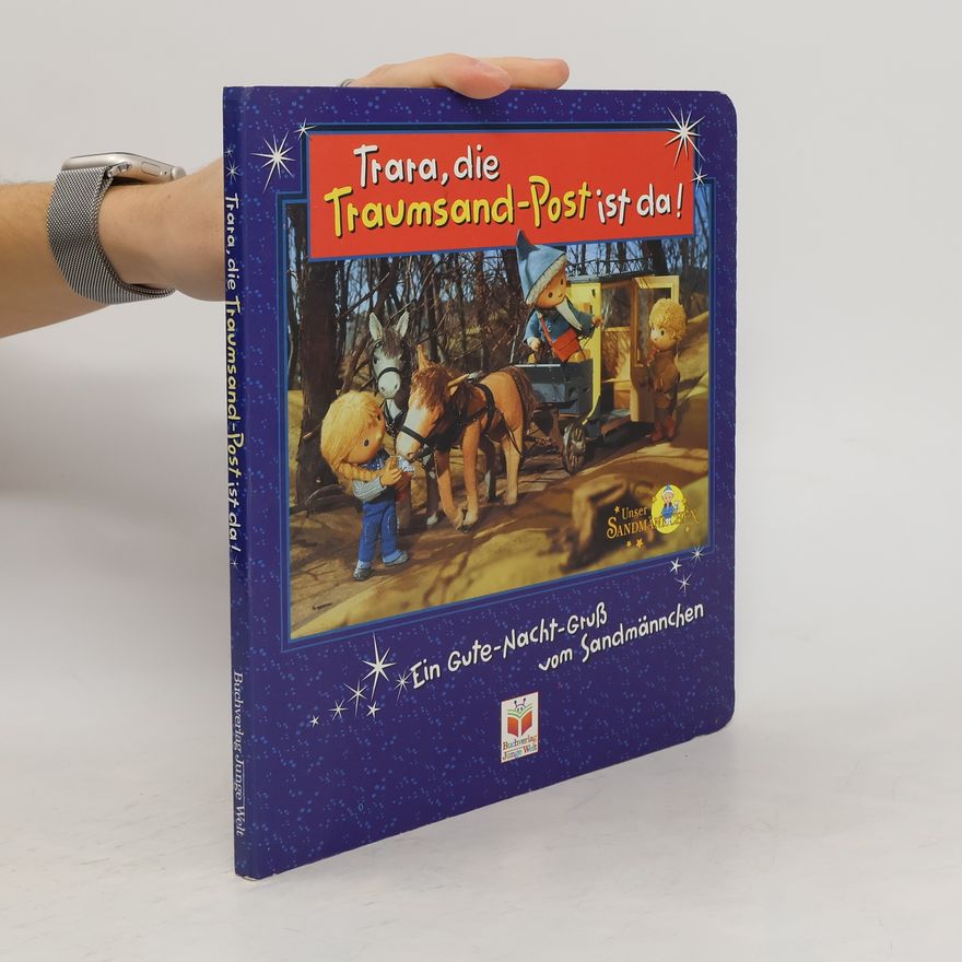 Autorenkollektiv Trara, die Traumsand-Post ist da! Ein Gute-Nacht-Gruß vom Sandmännchen