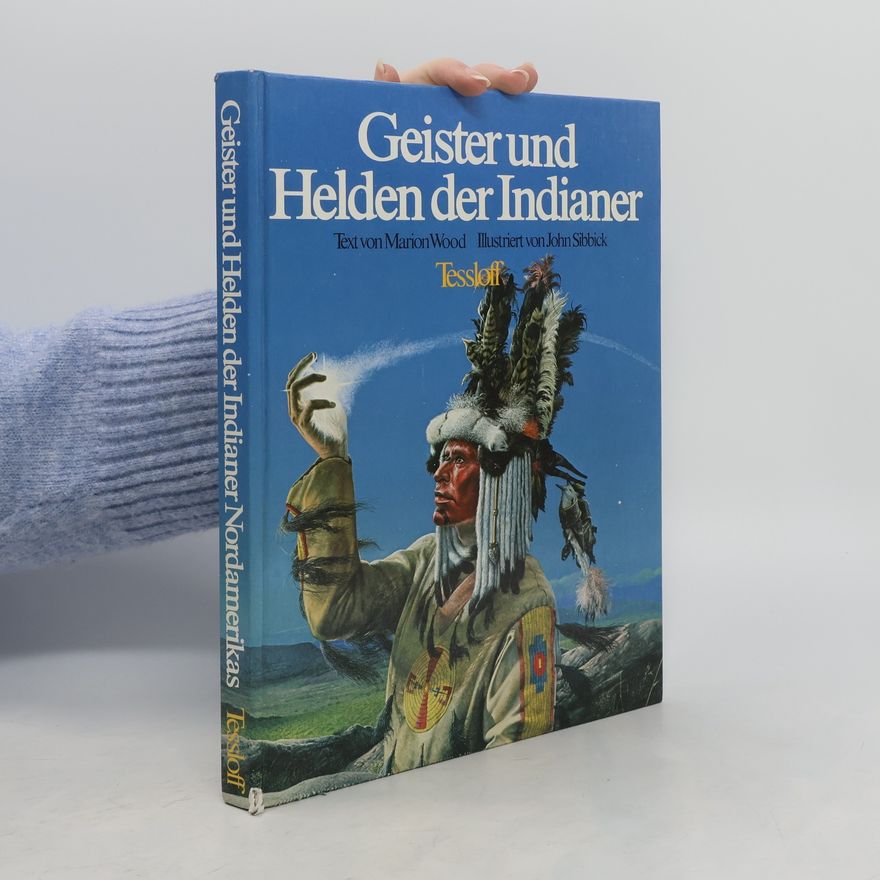 Marion Wood Geister und Helden der Indianer