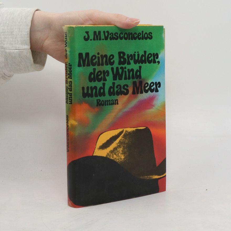 José Mauro de Vasconcelos Meine Brüder, der Wind und das Meer