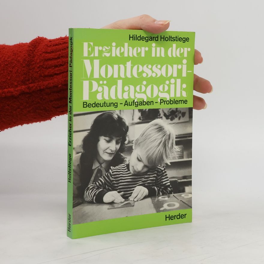 Hildegard Holtstiege Erzieher in der Montessori-Pädagogik