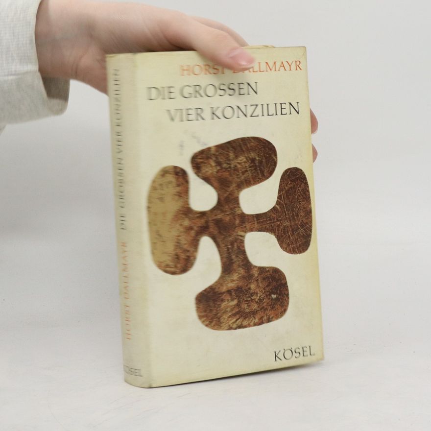 Horst Dallmayr Die grossen vier Konzilien