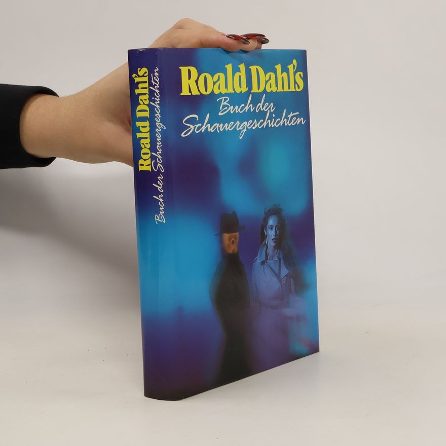 Roald Dahl Roald Dahl's Buch der Schauergeschichten