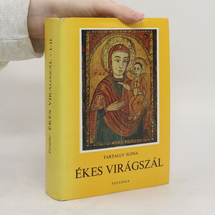 Tartally Ilona Ékes Virágszál