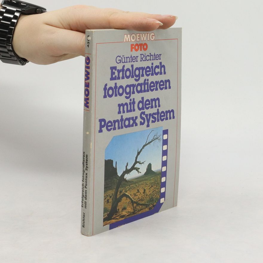 Günter Richter Erfolgreich fotografieren mit dem Pentax-System