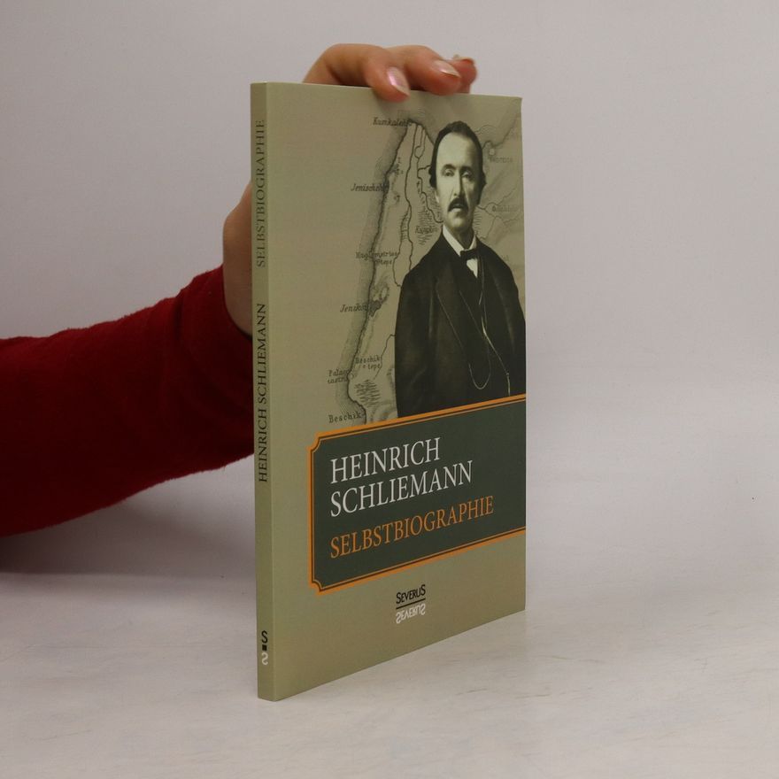 Heinrich Schliemann Heinrich Schliemann. Selbstbiographie