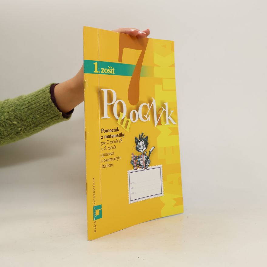 Collectif d'auteurs Pomocník z matematiky pre 7. ročník ZŠ a 2. ročník gymnázií s osemročným štúdiom