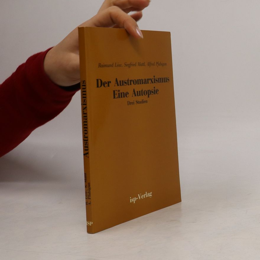 Raimund Löw Der Austromarxismus - eine Autopsie