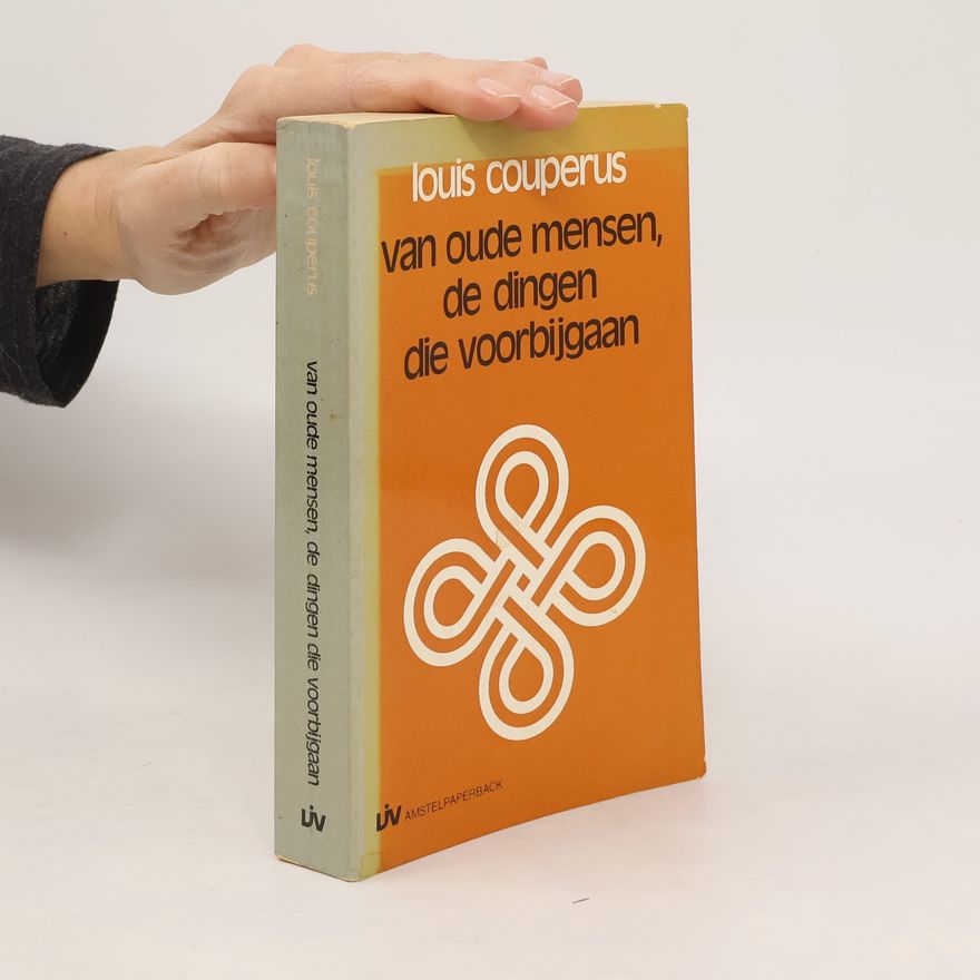 Louis Couperus Van oude mensen, de dingen die voorbijgaan