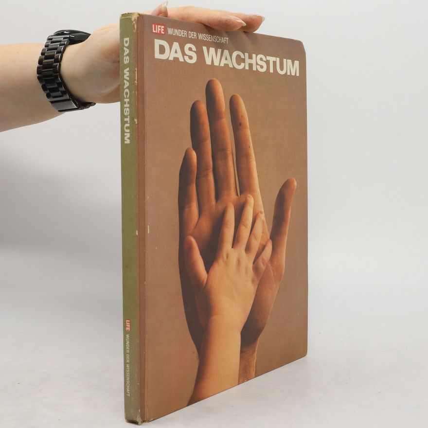 Collectif d'auteurs Life Wunder der Wissenschaft. Das Wachstum