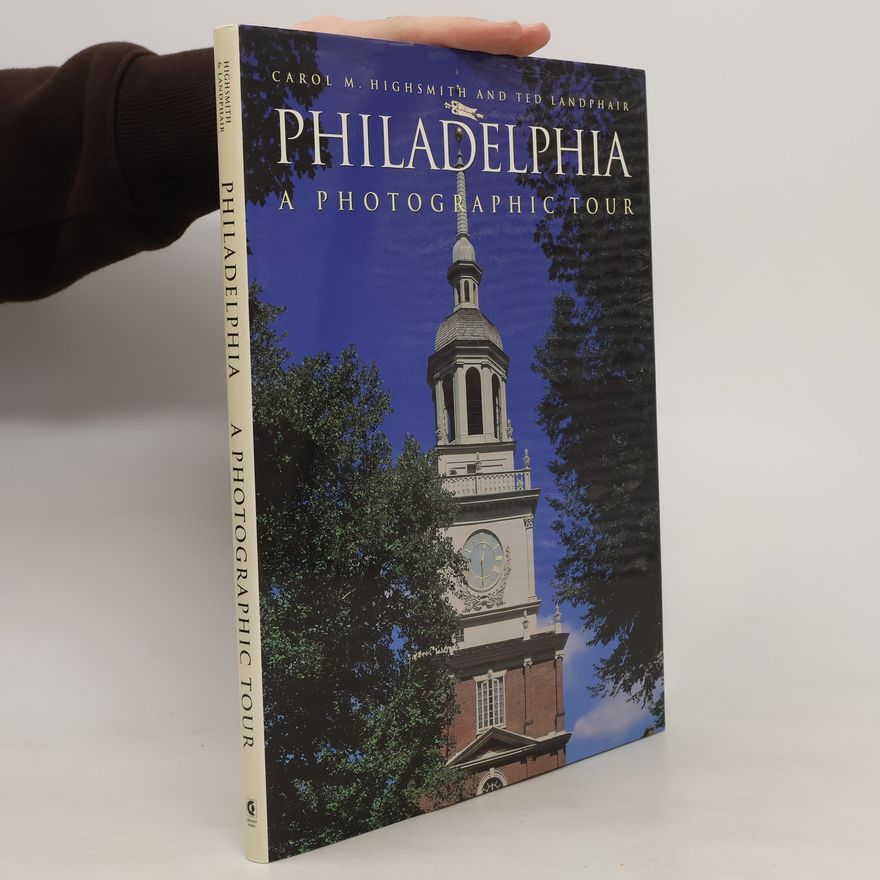 Ted Landphair Philadelphia. A Photographic Tour
