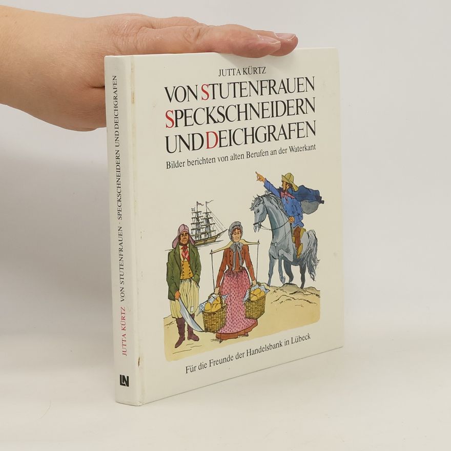 Jutta Kürtz Von Stutenfrauen, Speckschneidern und Deichgrafen