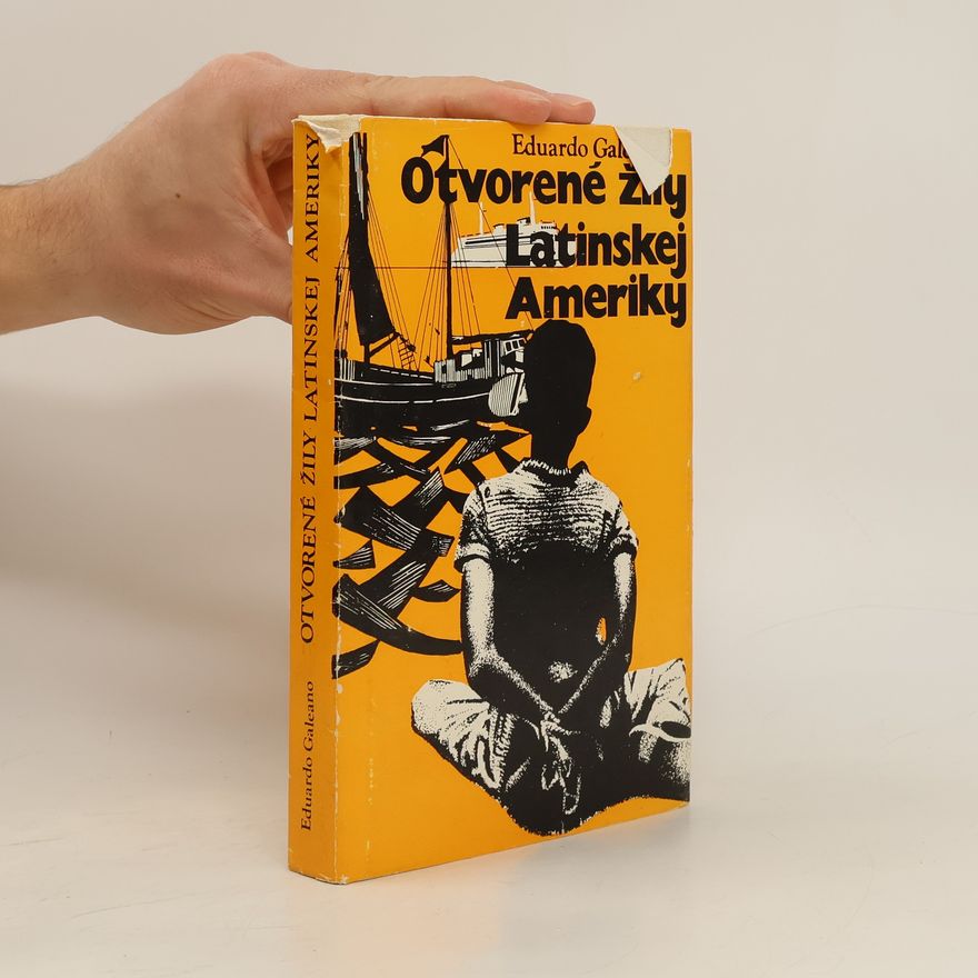 Aduardo Galeano Otvorené žily Latinskej Ameriky