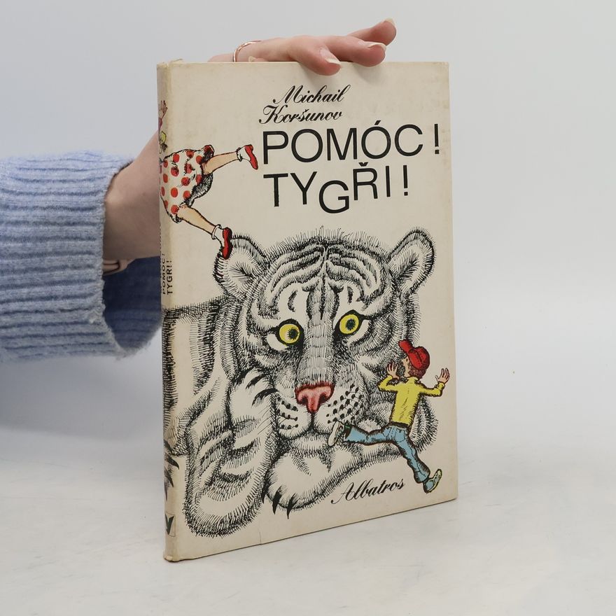 Michail Koršunov Pomóc! Tygři!