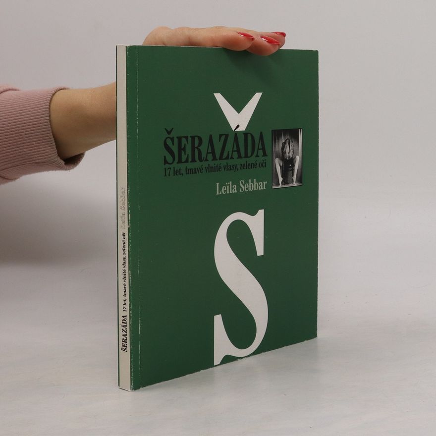 Leila Sebbar Šerazáda: 17 let, tmavé vlnité vlasy, zelené oči