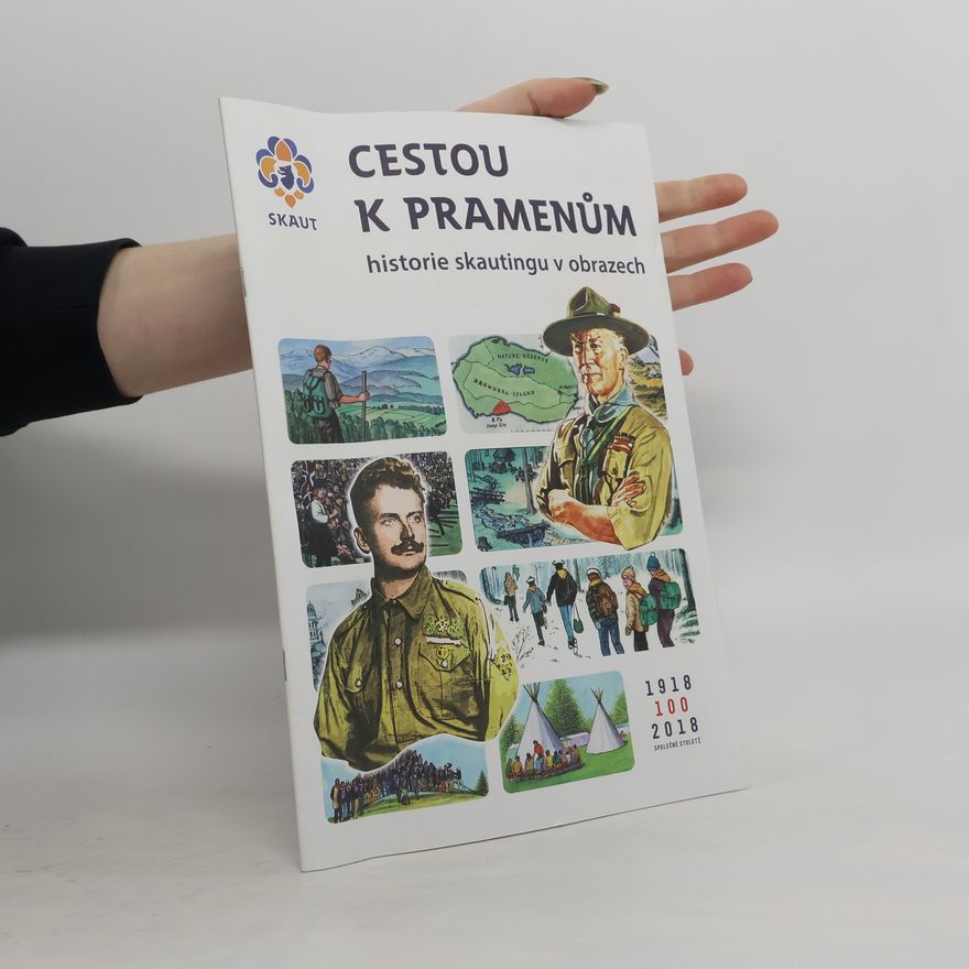 Autorenkollektiv Cestou k pramenům. Historie skautingu v obrazech