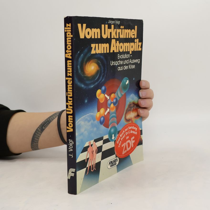 Jürgen Voigt Vom Urkrümel zum Atompilz