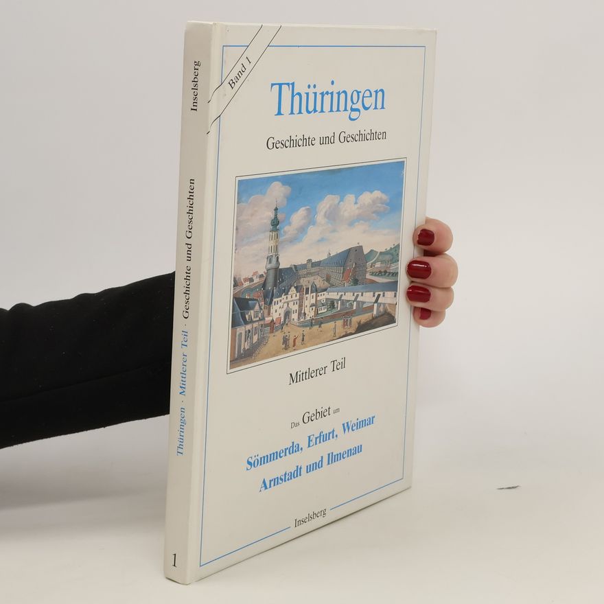 Autorenkollektiv Thüringen. Geschichte und Geschichten. Band 1