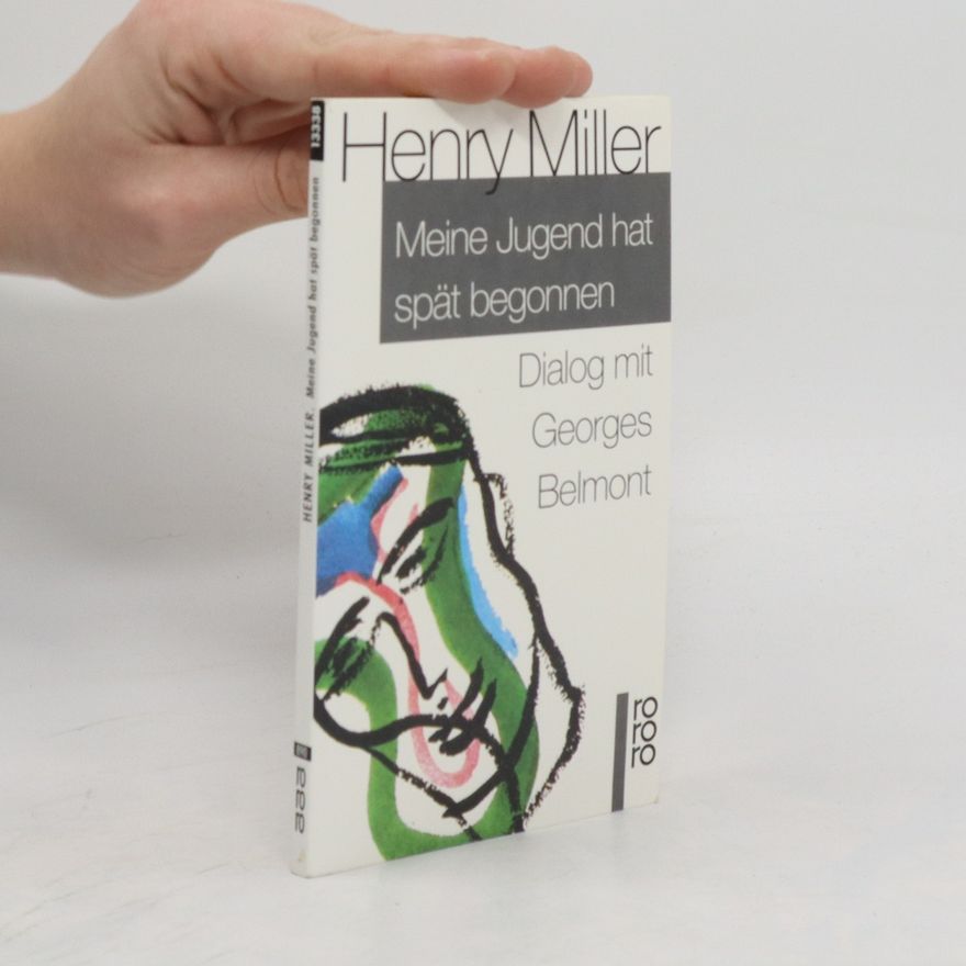 Henry Miller Meine Jugend hat spät begonnen