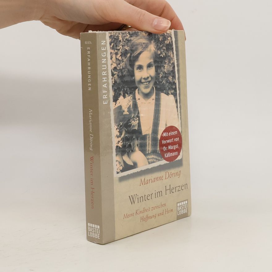 Marianne Döring Winter im Herzen. Meine Kindheit zwischen Hoffnung und Heim