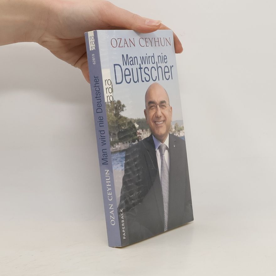 Ozan Ceyhun Man wird nie Deutscher