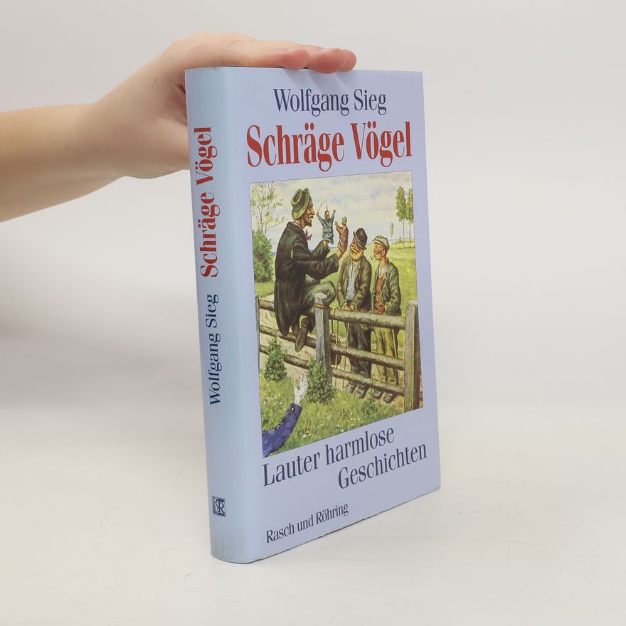 Wolfgang Sieg Schräge Vögel