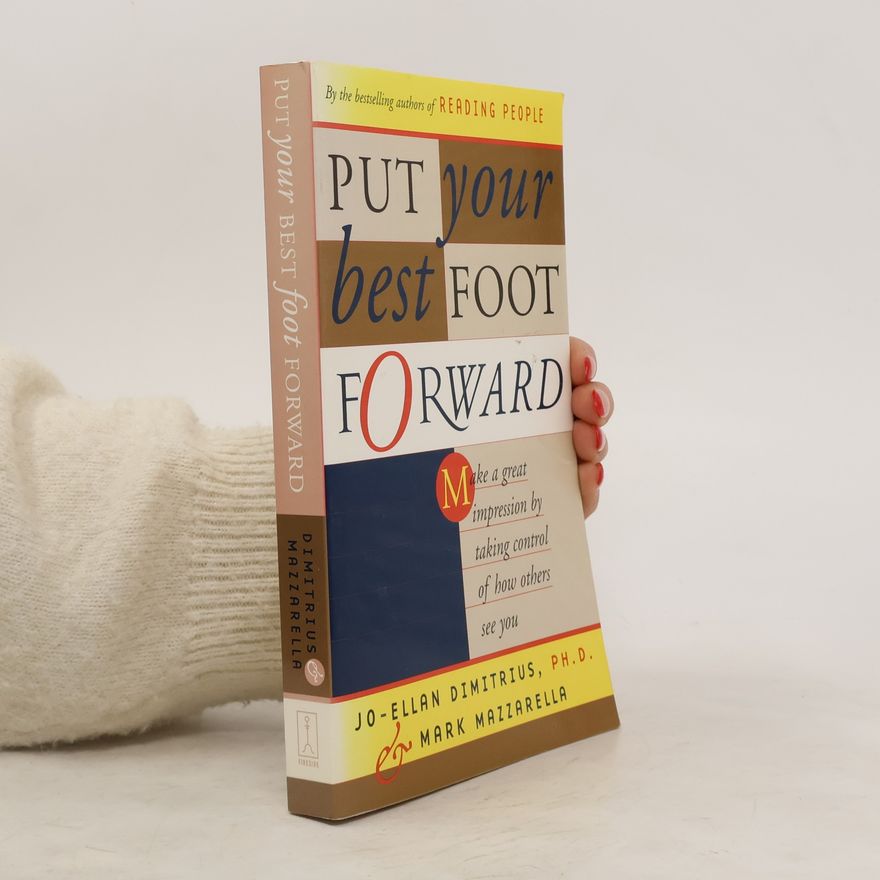 Jo-Ellan Dimitrius Put Your Best Foot Forward