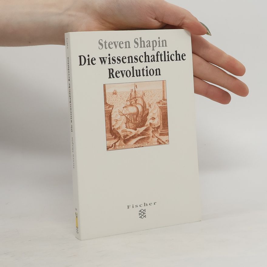 Steven Shapin Die wissenschaftliche Revolution