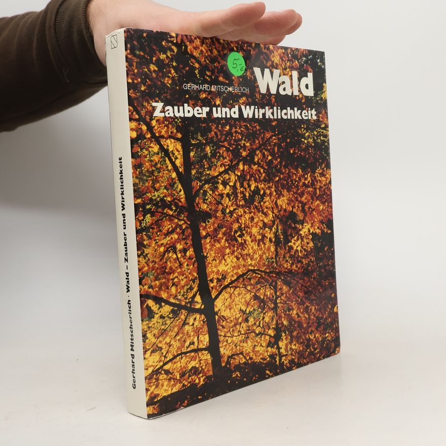 Gerhard Mitscherlich Wald, Zauber und Wirklichkeit