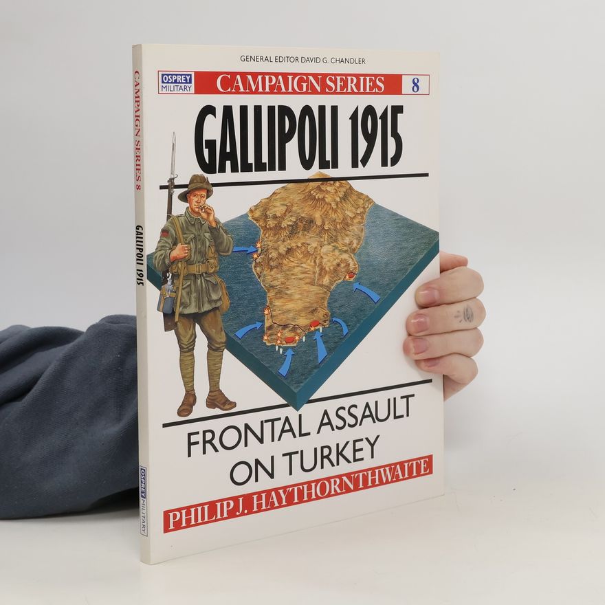 Philip J. Haythornthwaite Gallipoli 1915
