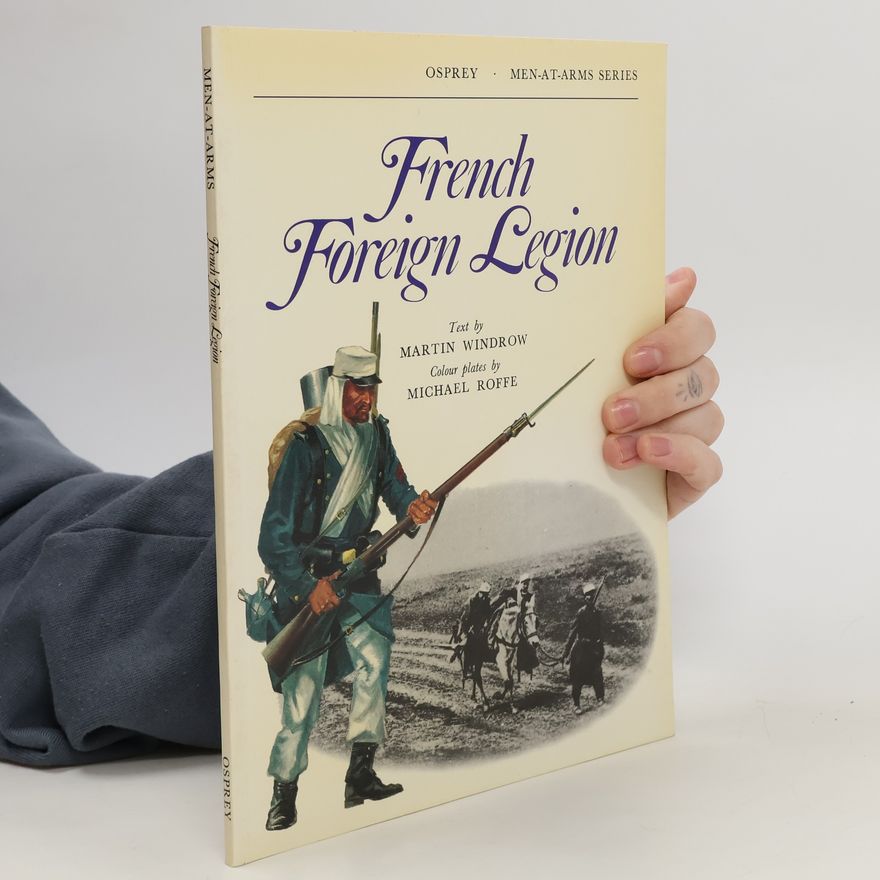 Martin Windrow The French Foreign Legion