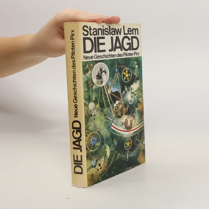 Stanisław Lem Die Jagd. Neue Geschichten des Piloten Pirx.