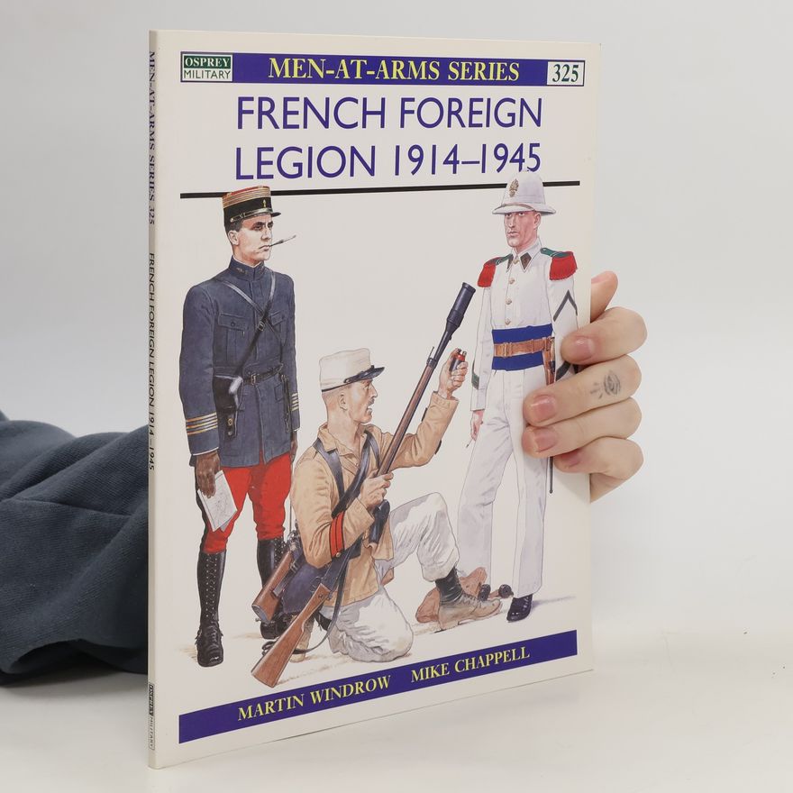 Martin Windrow French Foreign Legion, 1914-45