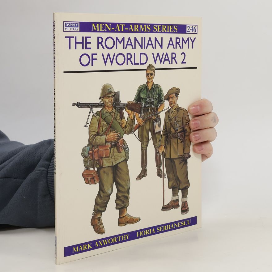 Mark Axworthy The Romanian army of World War 2