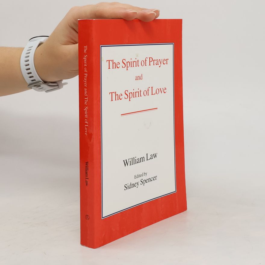 William Law The Spirit of Prayer and The Spirit of Love