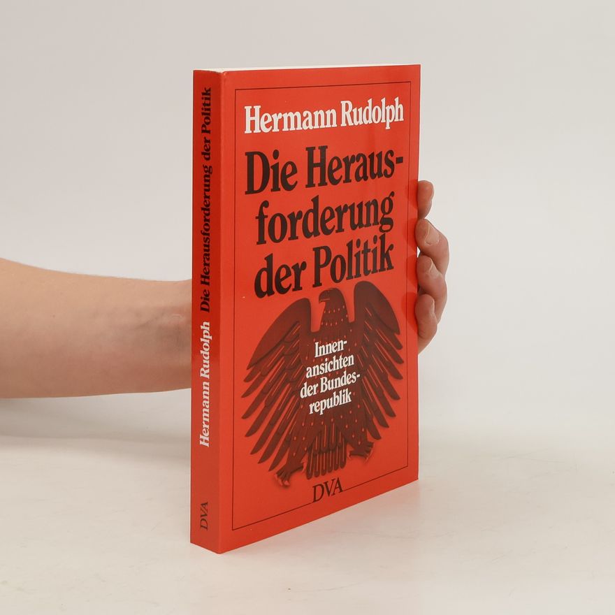 Hermann Rudolph Die Herausforderung der Politik