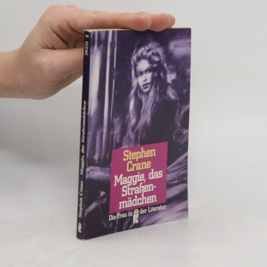 Stephen Crane Maggie, das Strassenmädchen