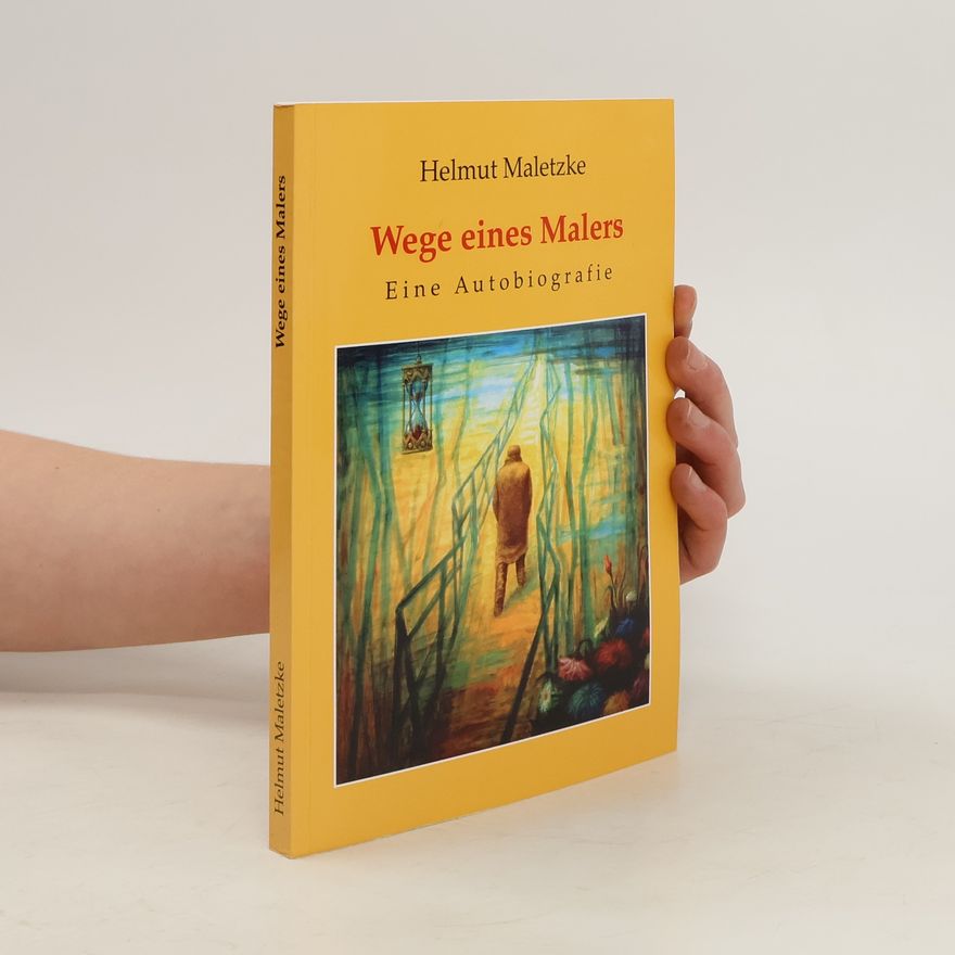 Helmut Maletzke Wege eines Malers