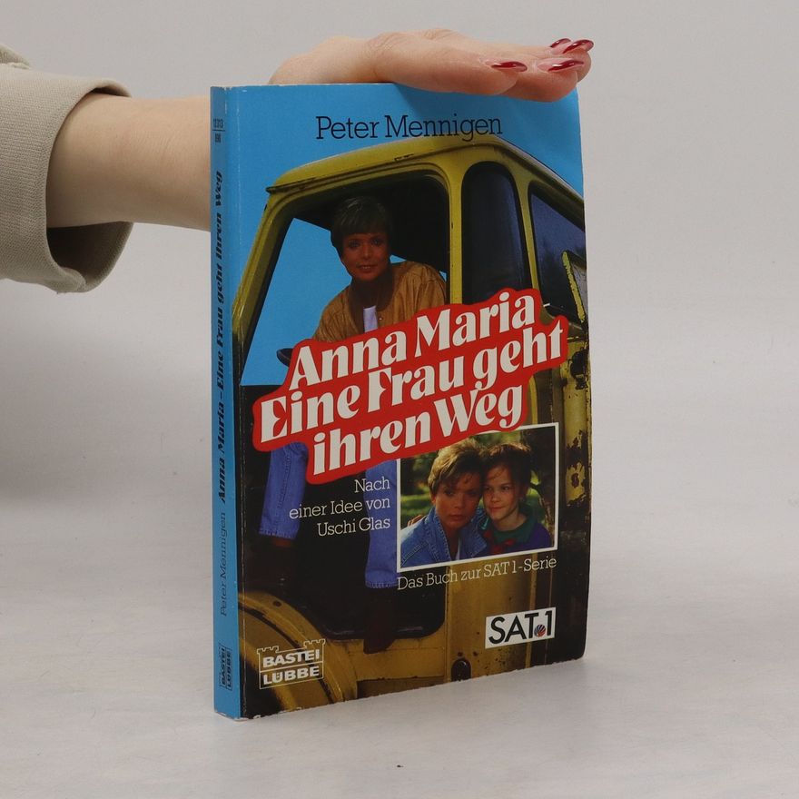 Peter Menningen Anna Maria. Eine Frau geht ihren Weg
